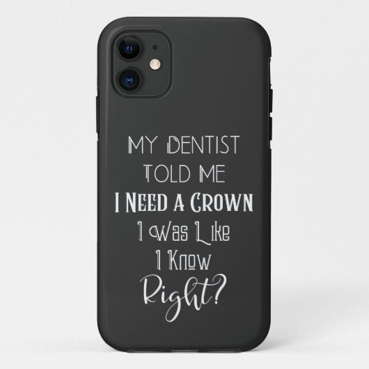 Mein Zahnarzt sagte mir, ich brauche eine Kronenza Case-Mate iPhone Hülle (Rückseite)