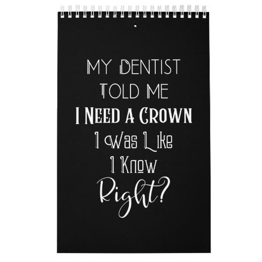 Mein Zahnarzt sagte mir, ich brauche eine Kronenza Kalender (Titelbild)