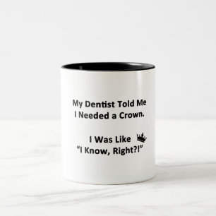 Mein Zahnarzt sagte mir Zweifarbige Tasse