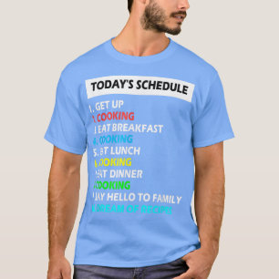 Mein Zeitplan Perfekter Tag Kochen Backen T-Shirt