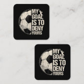 Mein Ziel ist es, deine Fußball Goalie zu leugnen, Quadratische Visitenkarte (Vorne/Hinten)