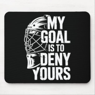 Mein Ziel ist es, deine Hockey-Torwart-Rettung Män Mousepad