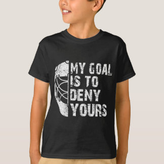 Mein Ziel ist es, deinen Hockey Goalie Ice zu verw T-Shirt