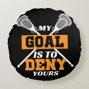 Mein Ziel ist es, deinen Lacrosse zu leugnen Rundes Kissen