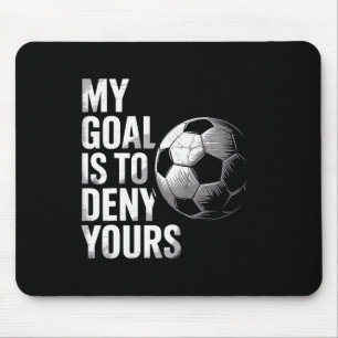 Mein Ziel ist es, deins lustig zu verweigern Torwa Mousepad