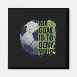 Mein Ziel ist es, deins zu verneinen Fußball Torwa Magnet