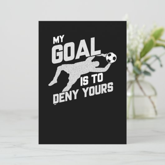 Mein Ziel ist es, dir Fußball-Goalie zu verweigern Einladung (Stehend Vorderseite)
