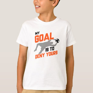 Mein Ziel ist es, dir Fußball-Goalie zu verweigern T-Shirt