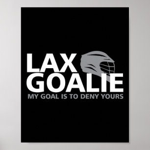 Mein Ziel ist es, dir Lacrosse Goalie Lax Funny zu Poster