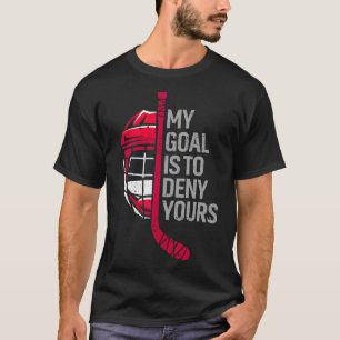 Mein Ziel ist es, Ihrem lustigen Hockey zu widersp T-Shirt