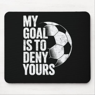 Mein Ziel ist es, Ihres Fußball-Torhüter-Torwart z Mousepad