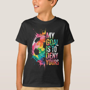 Mein Ziel ist es, Ihres Fußball-Torwart-Torhüter z T-Shirt