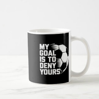 Mein Ziel ist es, Ihres Fußball zu verweigern _1 Kaffeetasse
