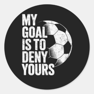 Mein Ziel ist es, Ihres Fußballtorwart Torhüter zu Runder Aufkleber