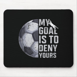 Mein Ziel ist es, Ihres Torwart-Fußballspieler-Zie Mousepad
