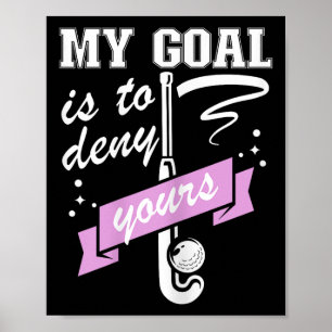 Mein Ziel ist es, Ihres zu vereiteln - Feldhockey- Poster