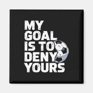 Mein Ziel ist es, Ihres zu verneinen Fußball _3 Magnet