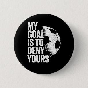 Mein Ziel ist es, Ihres zu verneinen Fußball-Torwa Button
