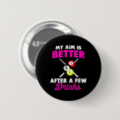 Mein Ziel ist nach ein paar Billard-Drinks besser Button (Vorne & Hinten)