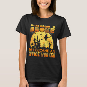 Mein Zimmer brach ab, sodass ich ein Arbeitshaus w T-Shirt