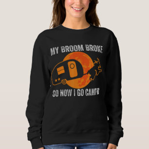Mein Zimmer brach, also gehe ich Camping Halloween Sweatshirt