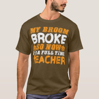 Mein Zimmer brach so, jetzt bin ich ein Teacher Ha T-Shirt