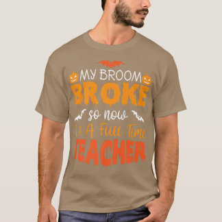 Mein Zimmer brach so, jetzt bin ich ein Teacher Ha T-Shirt