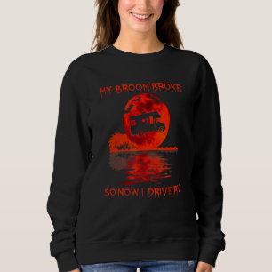 Mein Zimmer brach so, jetzt fahre ich Rv Cool Hexe Sweatshirt