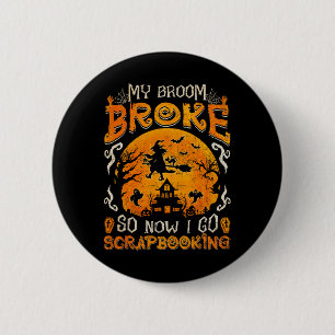 Mein Zimmer brach so, jetzt gehe ich Scrapbooking Button
