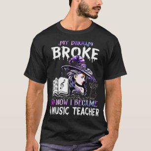 Mein Zimmer brach, sodass ich jetzt Musiklehrerin T-Shirt