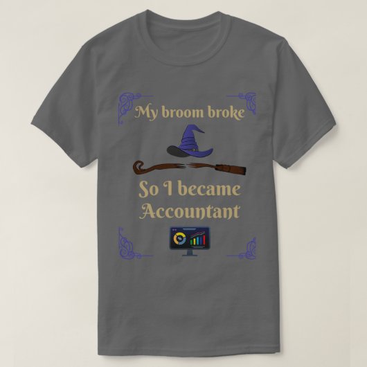 Mein Zimmer ist kaputt, und ich wurde Buchhalterin T-Shirt (Design vorne)