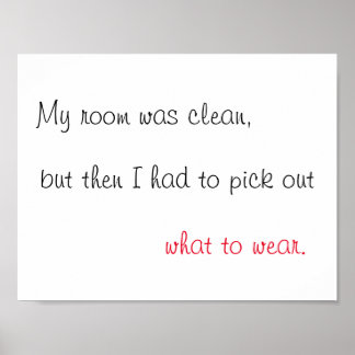 Mein Zimmer war sauber und gedruckt Poster