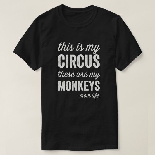 Mein Zirkus, meine Affen, Mama T-Shirt (Design vorne)