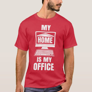Mein Zuhause ist mein Büro Lustiges Arbeiten von z T-Shirt