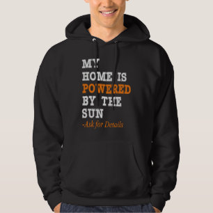 Mein Zuhause wird von der Sonne mit Strom versorgt Hoodie