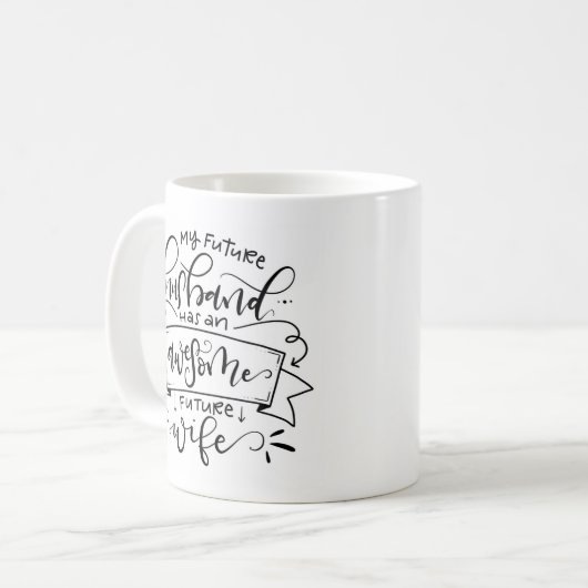 Mein zukünftiger Mann... Kaffeetasse (Vorderseite Links)