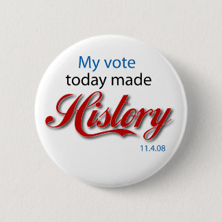 Meine Abstimmung machte heute GESCHICHTE! Button