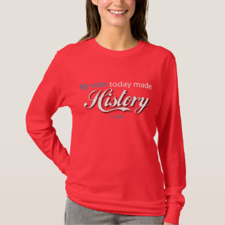 Meine Abstimmung machte heute GESCHICHTE! (Damen) T-Shirt