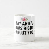Meine Akita hatte recht mit dir Kaffeetasse (Mittel)