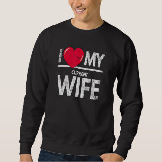 Meine aktuelle Ehefrau störte Ihren Blick Sweatshirt