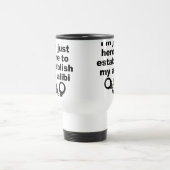 Meine Alibi Funny Travel Mug einrichten Reisebecher (Mittel)