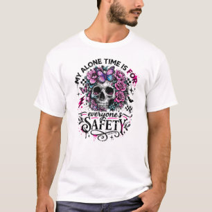 Meine Alleinzeit Ist Für Jedermanns Sicherheit Sch T-Shirt