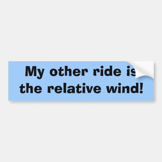 Meine andere Fahrt ist der relative Wind! Autoaufkleber (Vorne)