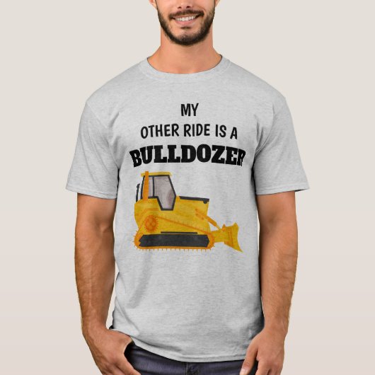 Meine andere Fahrt ist ein Bulldozer T-Shirt (Vorderseite)