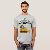 Meine andere Fahrt ist ein Bulldozer T-Shirt (Vorne ganz)