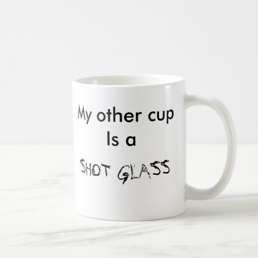Meine andere Schale ist SCHNAPSGLAS Kaffeetasse (Rechts)