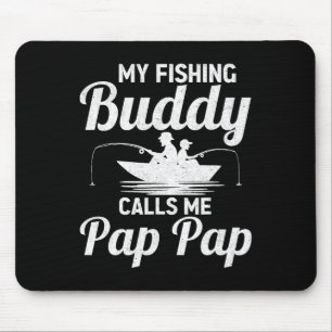 Meine Angelkollegen nennen mich Pap Pap zum Vatert Mousepad