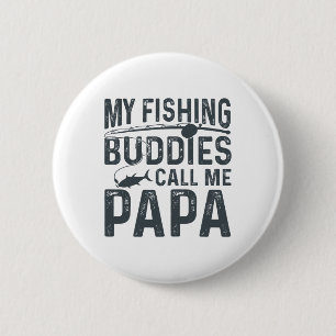 Meine Angelkollegen nennen mich Papa Lustiger Vate Button