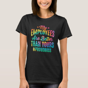 Meine Angestellten sind besser als deine Funny Bos T-Shirt