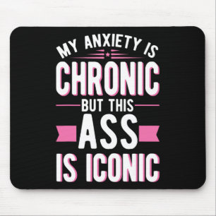 Meine Angst ist chronisch, aber das ist ein Ikonen Mousepad